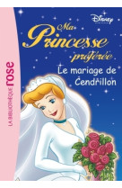 Ma princesse préférée 10 - le mariage de cendrillon