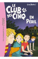 Le club des cinq 05 - le club des cinq en péril