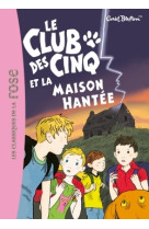 Le club des cinq 16 - le club des cinq et la maison hantée