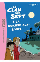 Le clan des sept 4 - le clan des sept et la grange-aux-loups