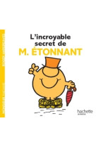 L'incroyable secret de monsieur etonnant