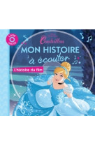 Cendrillon - mon histoire à écouter - l'histoire du film - livre cd - disney princesses