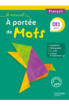 Le nouvel a portée de mots - français ce1 - livre élève - ed. 2018