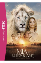 Mia et le lion blanc - le roman du film