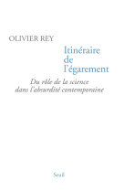 Itineraire de l'egarement - du role de la science dans l'absurdite contemporaine