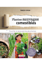 Plantes sauvages comestibles - cueillir la nature parmi les pres et les bois