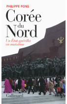 Coree du nord, un etat-guerilla en mutation