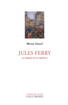 Jules ferry (la liberte et la tradition)