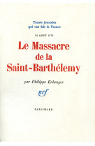 Le massacre de la saint-barthelemy (24 a