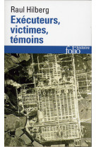 Executeurs, victimes, temoins - la catastrophe juive (1933-1945)