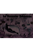 Le douanier rousseau / le petit livre de