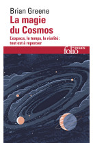 La magie du cosmos - l'espace, le temps, la realite : tout est a repenser