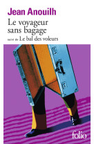 Le voyageur sans bagage / le bal des voleurs