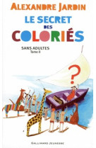 Sans adultes, ii : le secret des coloriés