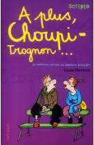 Le journal intime de georgia nicolson, 4 : à plus, choupi-trognon¿