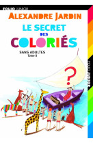 Sans adultes, ii : le secret des coloriés