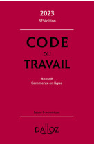 Code du travail 2023 87ed - annoté, commenté en ligne