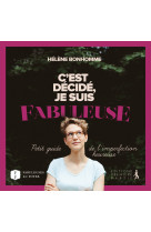 C'est décidé, je suis fabuleuse