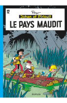 Johan et pirlouit - tome 12 - le pays maudit