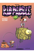 Kid paddle - tome 6 - rodéo blork