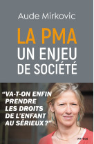 La pma : un enjeu de société