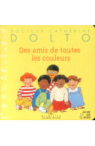 Des amis de toutes les couleurs