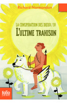 La conspiration des dieux, iv : l'ultime trahison