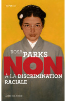 Rosa parks : "non à la discrimination raciale"