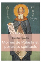 Moines de palestine : portraits spirituels