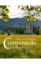 Les nouveaux chemins de compostelle en terre de france