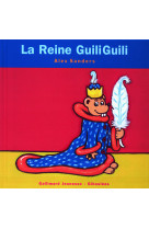 La reine guiliguili