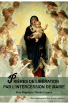 Prières de libération par l'intercession de marie - l138