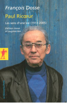 Paul ricoeur - les sens d'une vie (1913-2005)