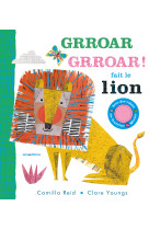 Grroar grroar ! fait le lion