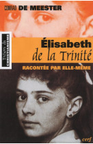 Elisabeth de la trinite racontee par elle-meme