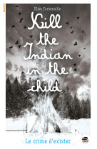 Kill the indian in the child