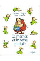 Maman et le terrible bebe