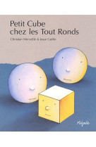 Petit cube chez les tout-ronds