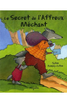 Secret de l'affreux mechant (le)