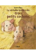 Veritable histoire des trois petits cochons