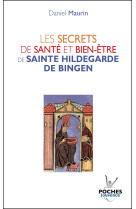 Les secrets de santé et bien-être de sainte hildegarde de bingen