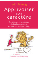 Apprivoiser son caractère