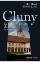 Cluny - de l'abbaye à l'ordre clunisien : xe-xviiie siècle