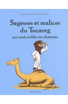 Sagesses et malices du touareg qui avait oublié son chameau