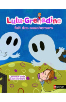 Lulu-grenadine fait des cauchemars