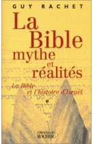 La bible : mythe et réalités, tome 1