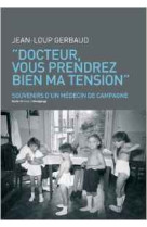 "docteur, vous prendrez bien ma tension !" - joies et déconvenues d'un médecin du sud-deux-sèvres