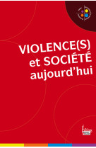 Violence(s) et société aujourd'hui