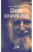 Croire ou vivre plus