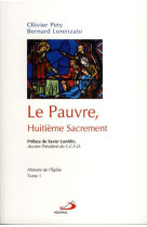 Pauvre, huitieme sacrement (le) - t1 histoire de l'eglise